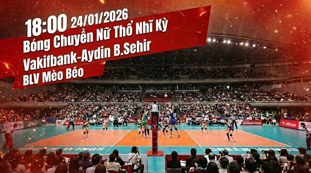 Xem Lại Full Match Vakifbank vs Aydin B.Sehir Nữ | 24.01.2026 | Bóng Chuyền Nữ Thổ Nhĩ Kỳ | BLV Mèo Béo