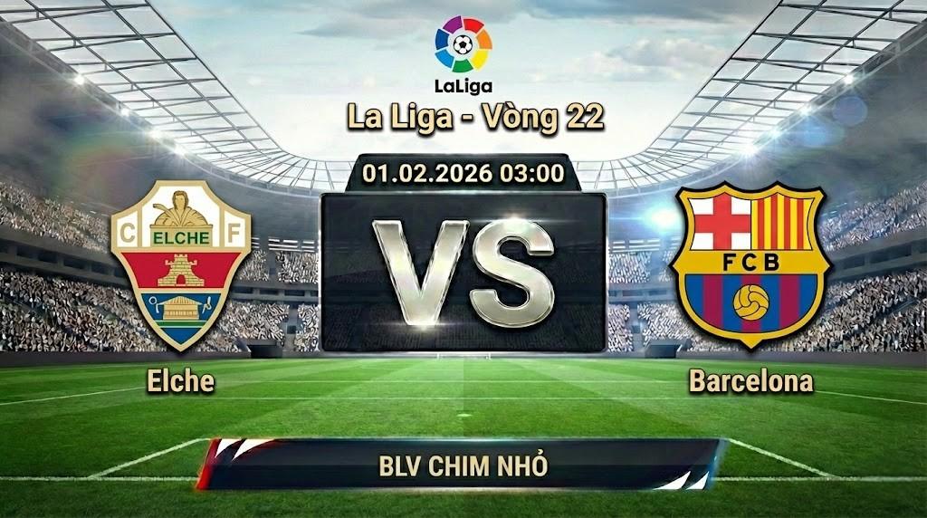 Xem Lại Full Match Elche vs Barcelona | 01.02.2026 | La Liga | BLV Chim Nhỏ
