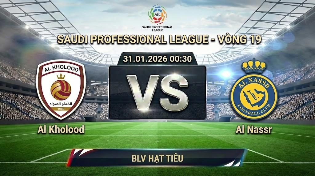 Highlight Al Kholood vs Al Nassr | 31.01.2026 | Saudi Professional League | BLV Hạt Tiêu