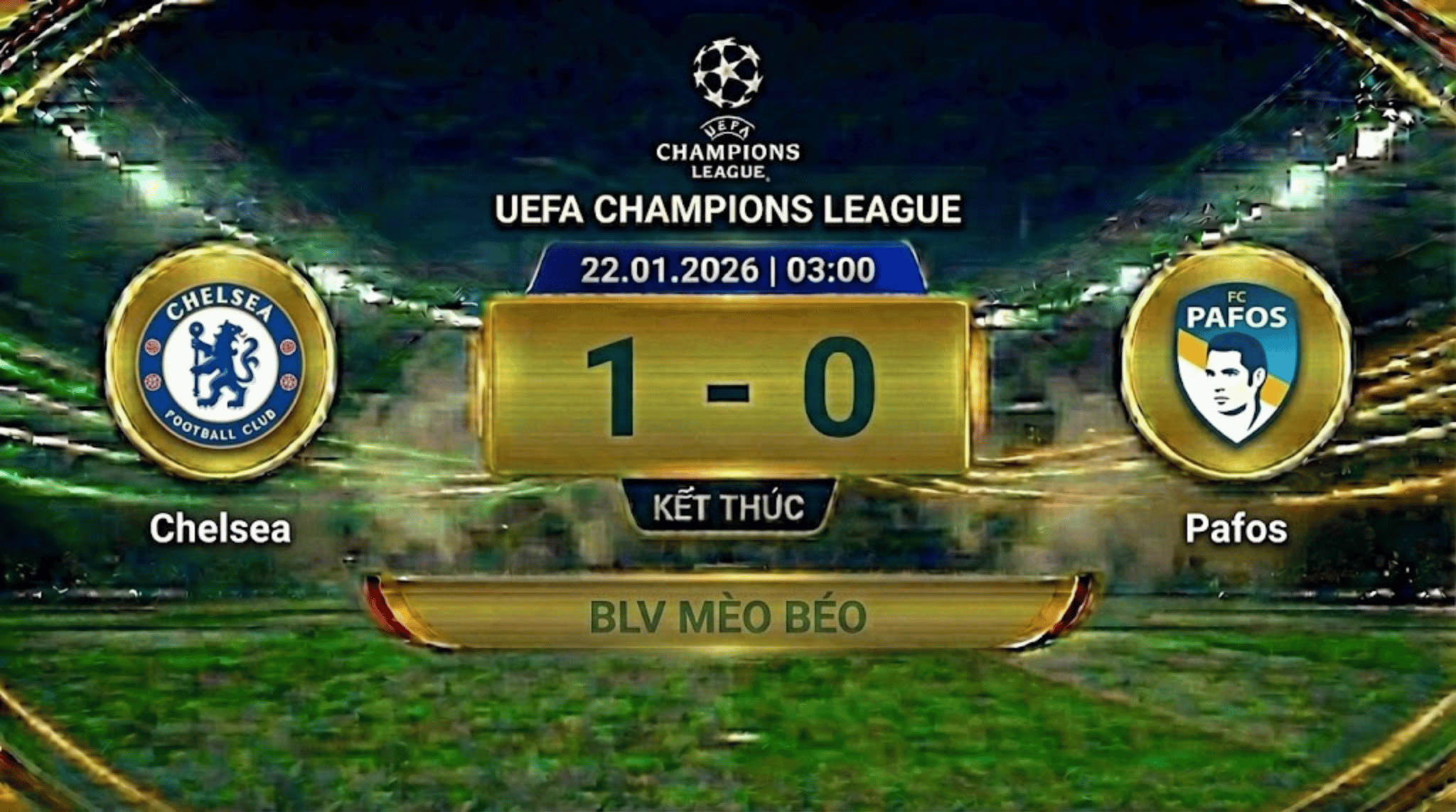 Xem lại FULL Champions League: Chelsea vs Pafos | BLV Mèo Béo