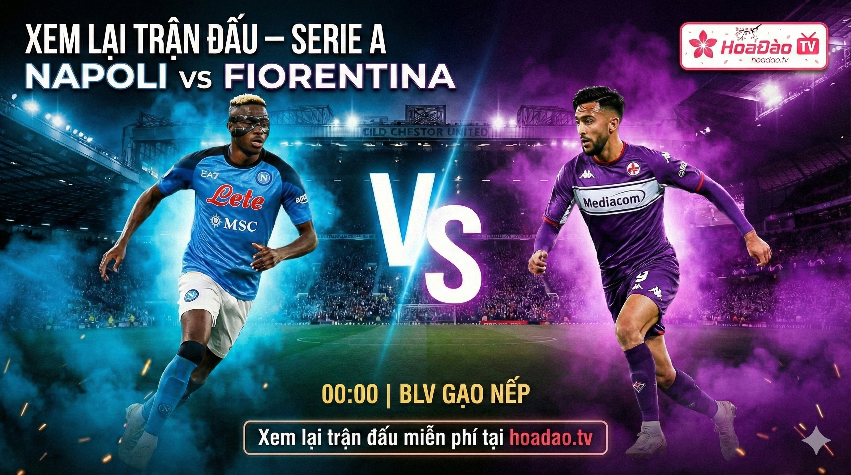 Xem Lại Trận Serie A: Napoli vs Fiorentina 00:00 | BLV Gạo Nếp