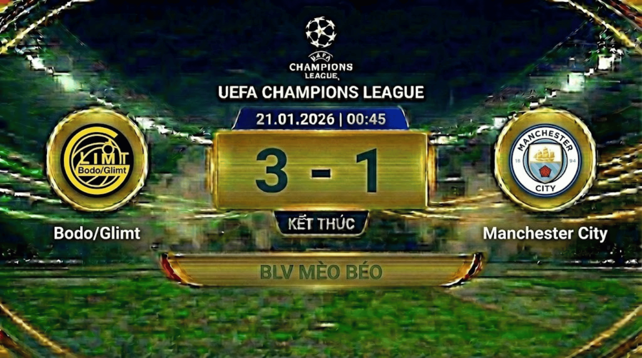 Xem lại FULL Champions League: Bodo/Glimt vs Manchester City | BLV Mèo Béo