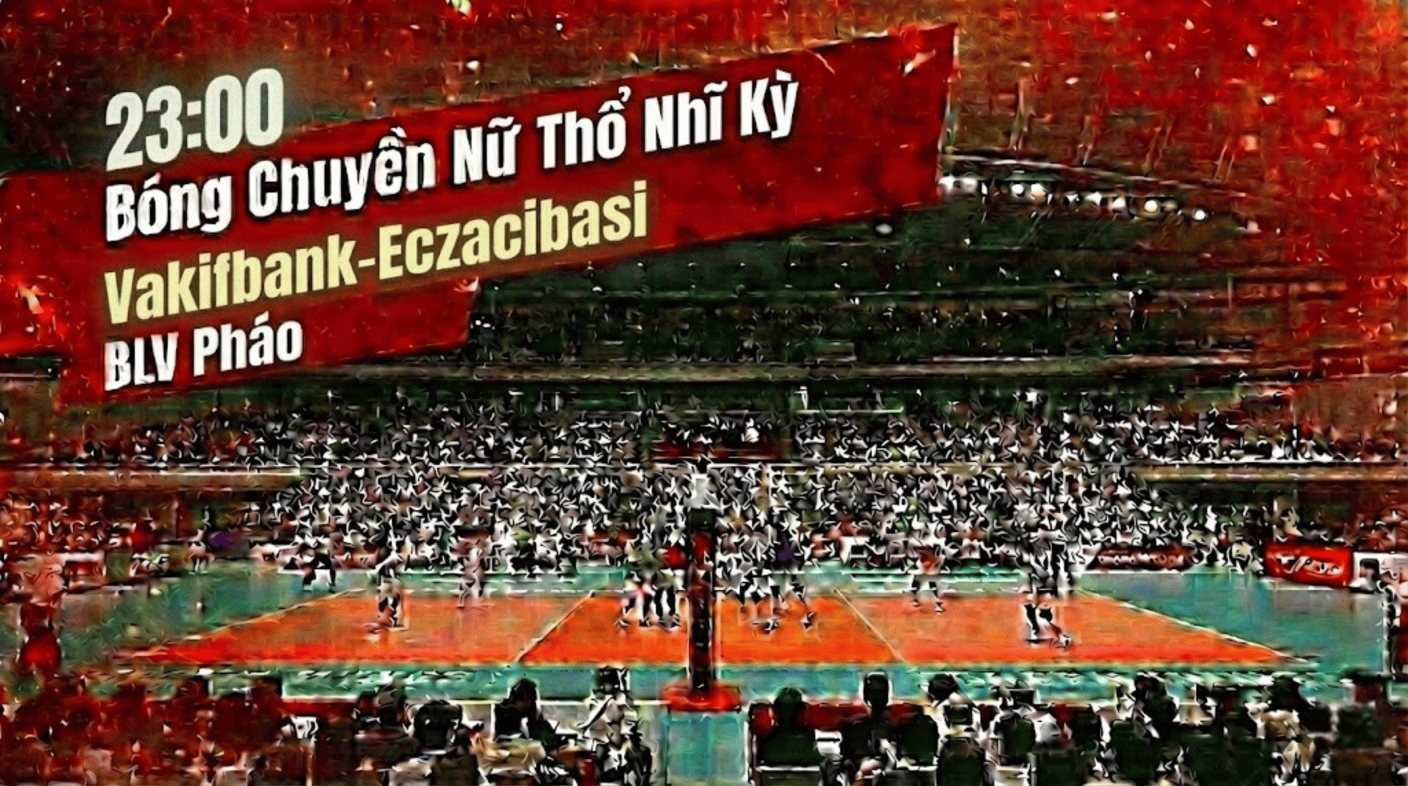 Xem Lại FULL Bóng Chuyền Nữ Thổ Nhĩ Kỳ: Vakifbank Nữ vs Eczacibasi Nữ | BLV Pháo