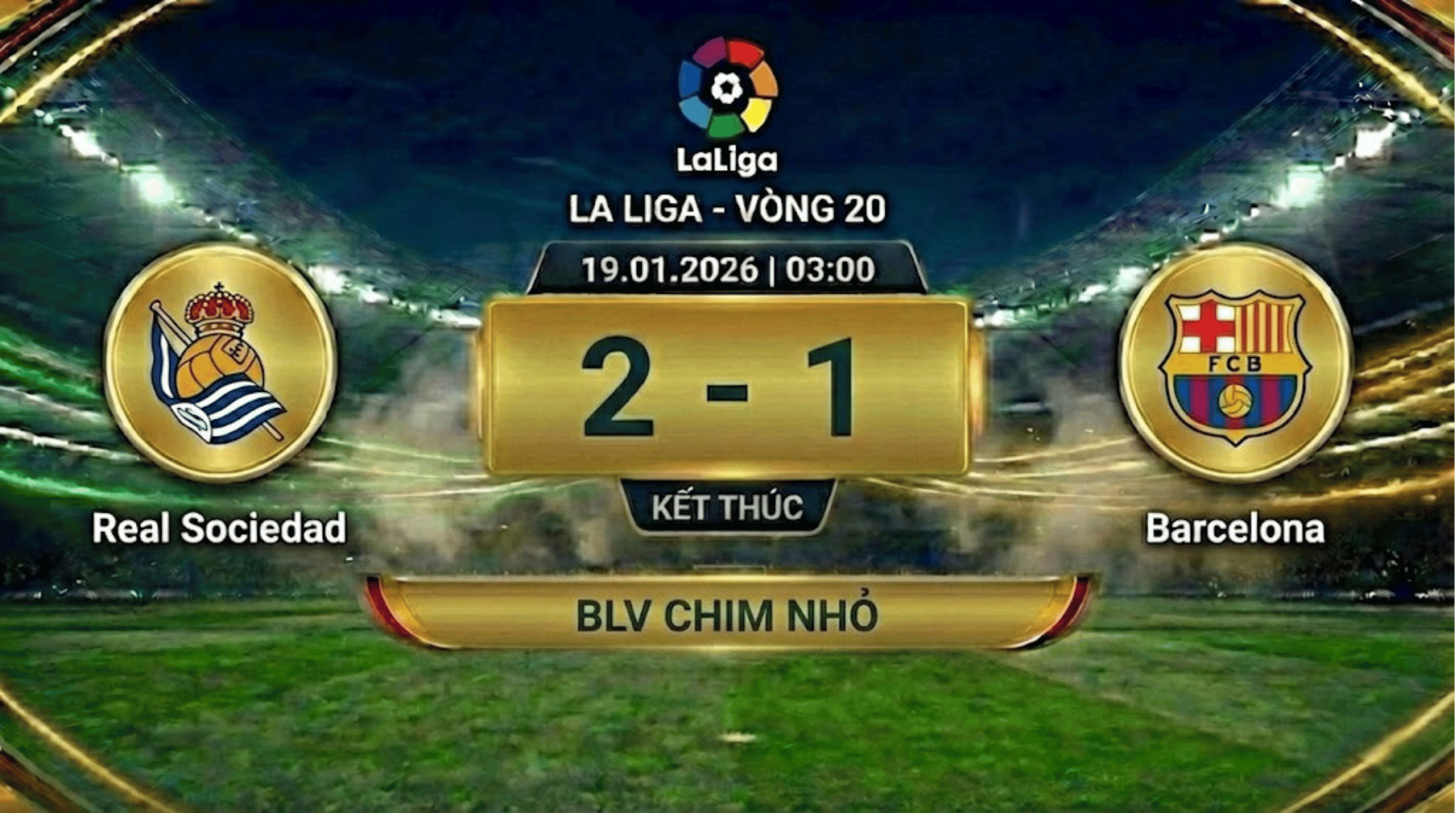 Xem lại FULL La Liga Vòng 20: Real Sociedad vs Barcelona | BLV Chim Nhỏ