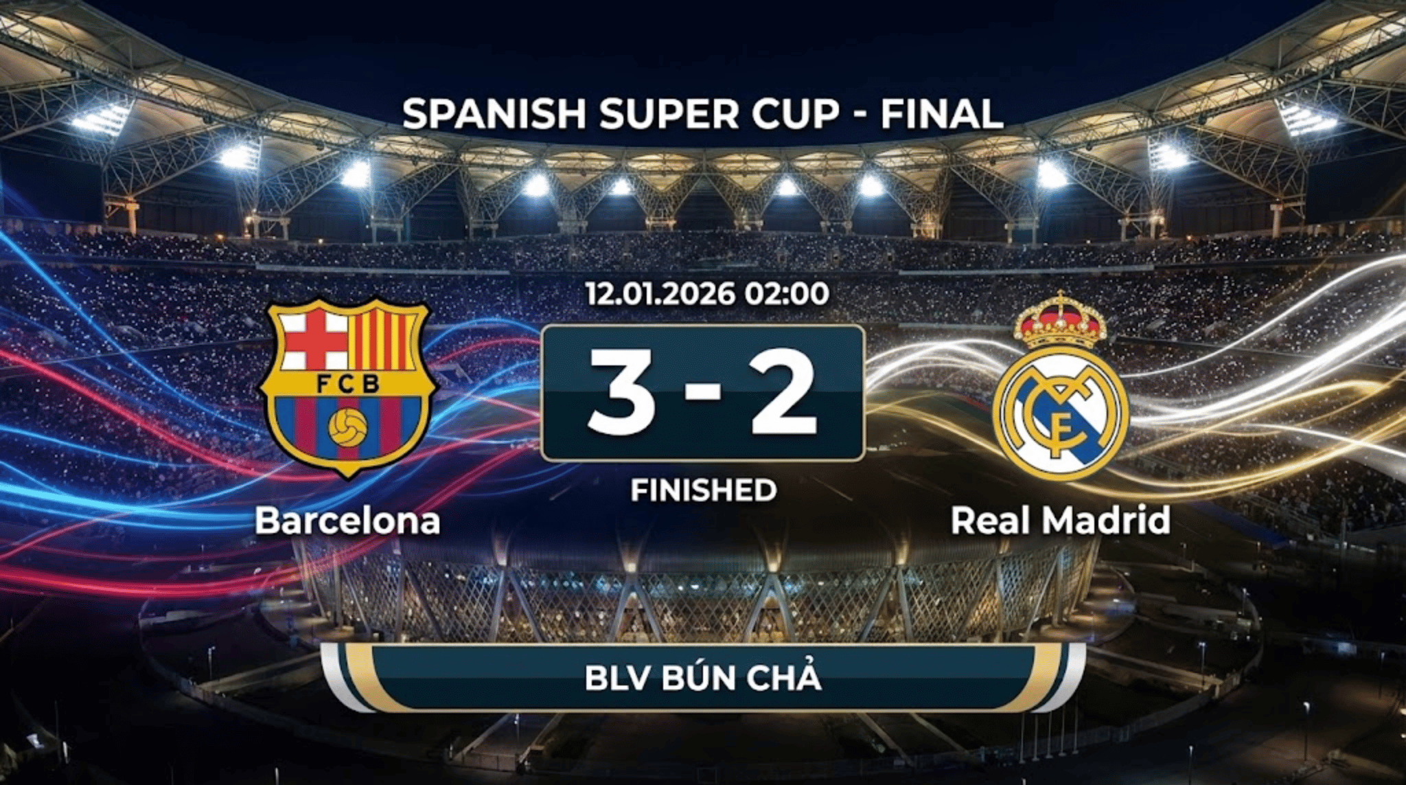 Highlight Chung Kết Siêu Cúp Tây Ban Nha: Barcelona vs Real Madrid | BLV Bún Chả