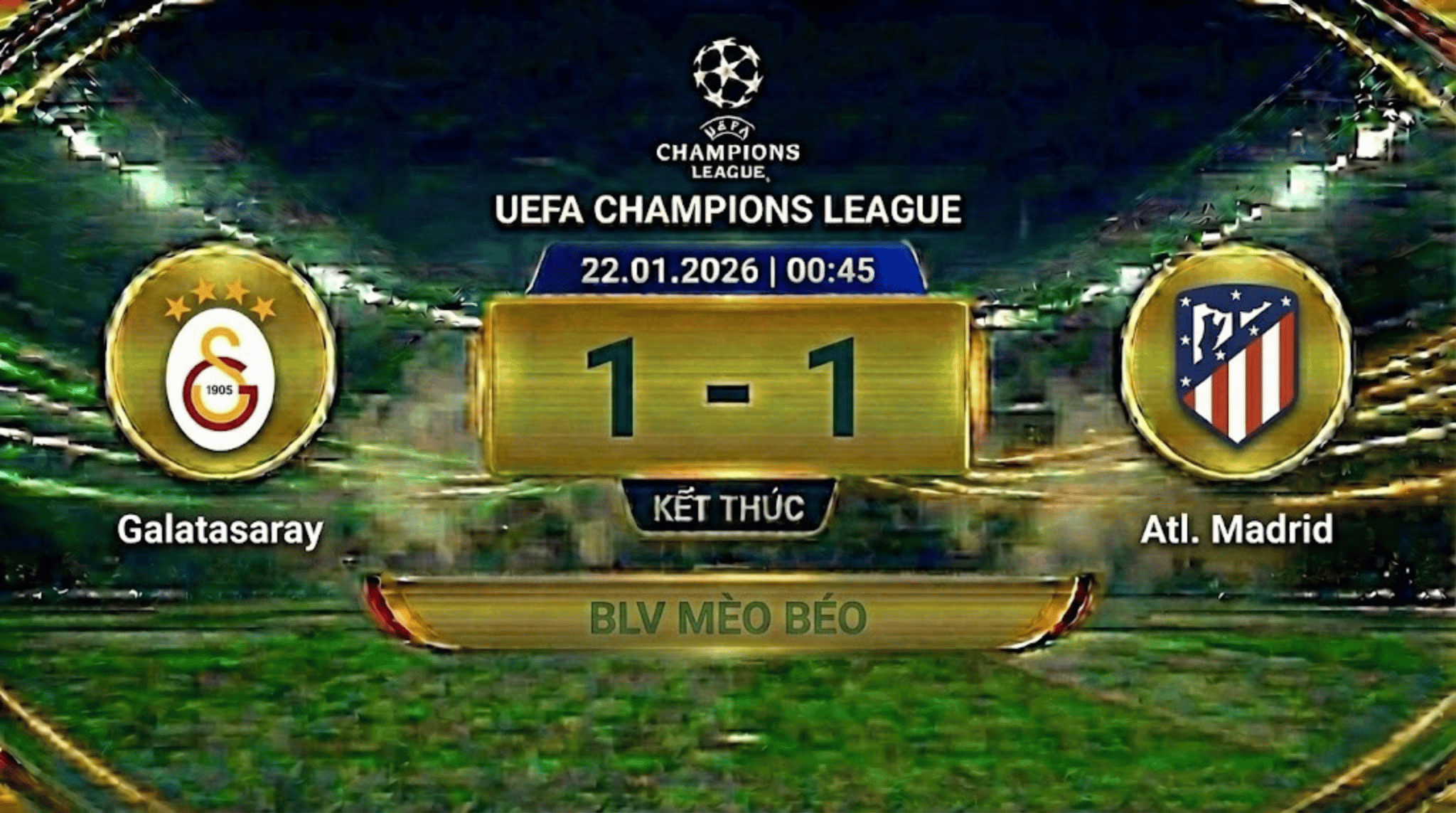 Xem lại FULL Champions League: Galatasaray vs Atlético Madrid | BLV Mèo Béo