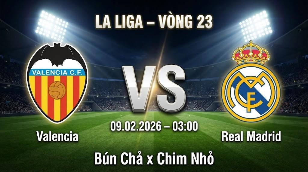 Xem Lại Full Match Valencia vs Real Madrid | 09.02.2026 | La Liga | BLV Bún Chả x Chim Nhỏ