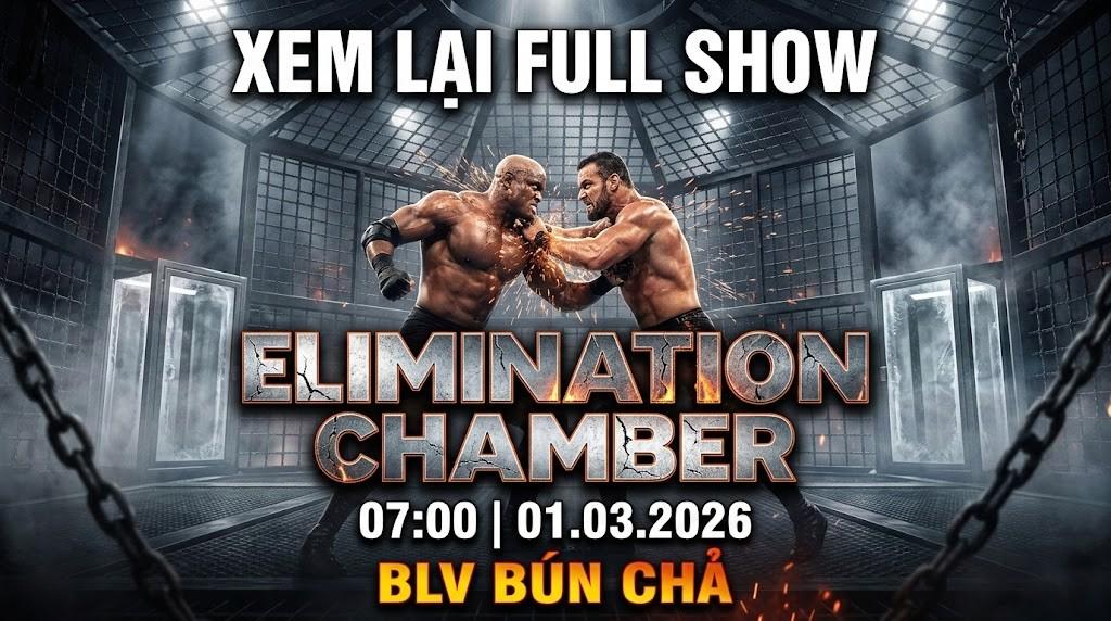 Xem Lại Full Show WWE Elimination Chamber 01.03.2026 | BLV Bún Chả