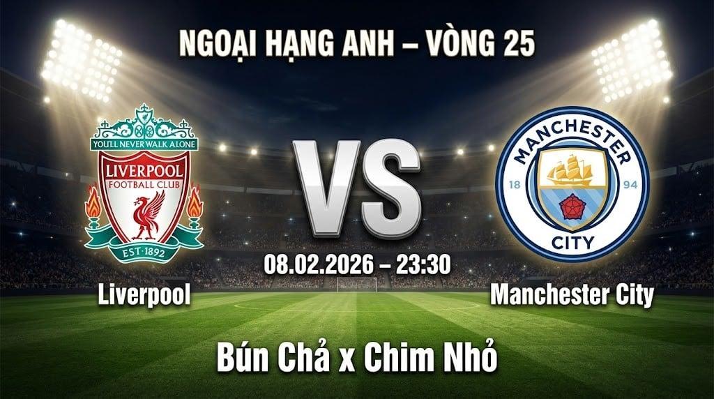 Xem Lại Full Match Liverpool vs Manchester City | 08.02.2026 | Ngoại hạng Anh | BLV Bún Chả x Chim Nhỏ