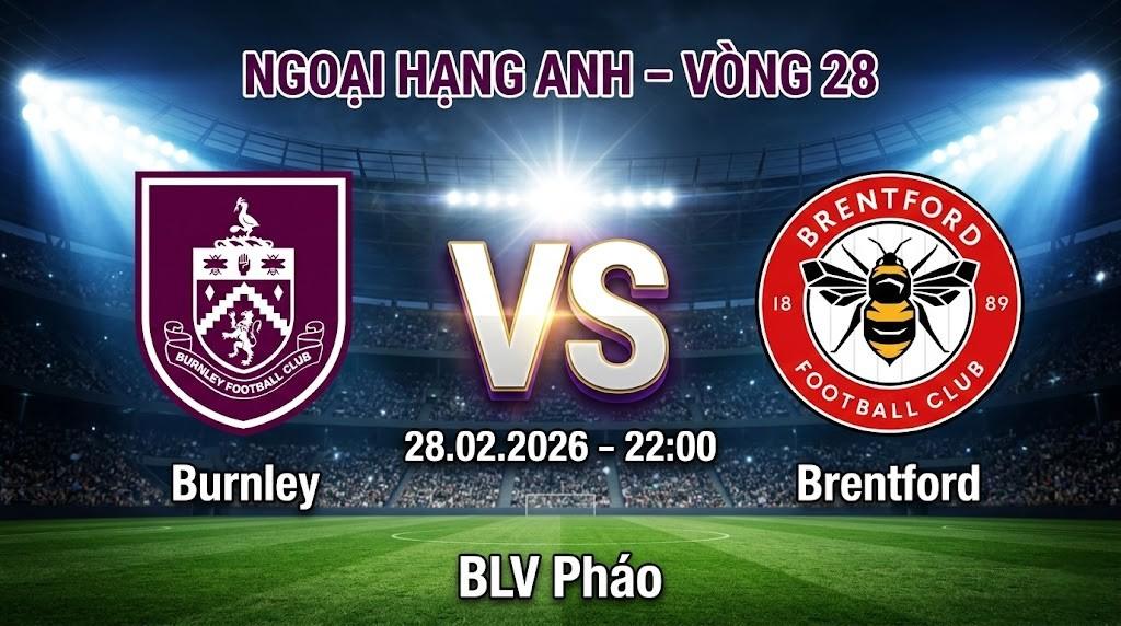 Xem Lại Full Match Burnley vs Brentford | 28.02.2026 | Ngoại hạng Anh | BLV Pháo
