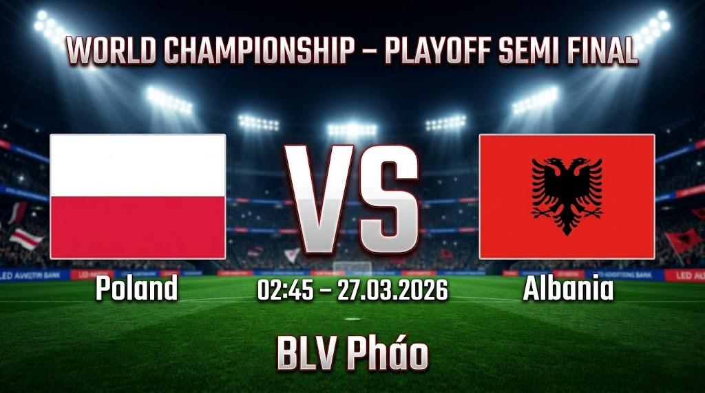Xem Lại Full Match Ba Lan vs Albania | 27.03.2026 | Vòng loại World Cup | BLV Pháo