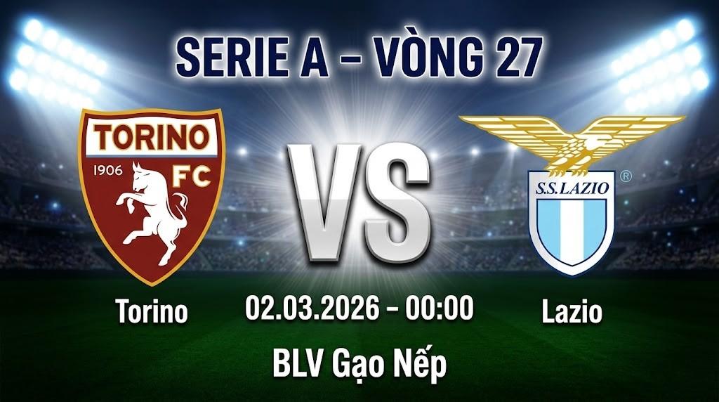 Xem Lại Full Match Torino vs Lazio | 02.03.2026 | Serie A | BLV Gạo Nếp