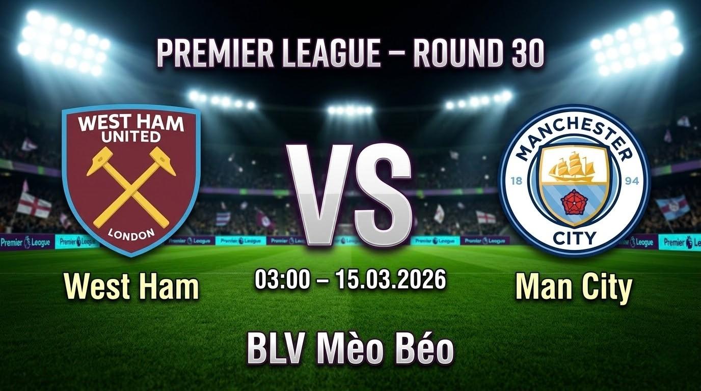 Xem Lại Full Match West Ham vs Manchester City | 15.03.2026 | Ngoại hạng Anh | BLV Mèo Béo