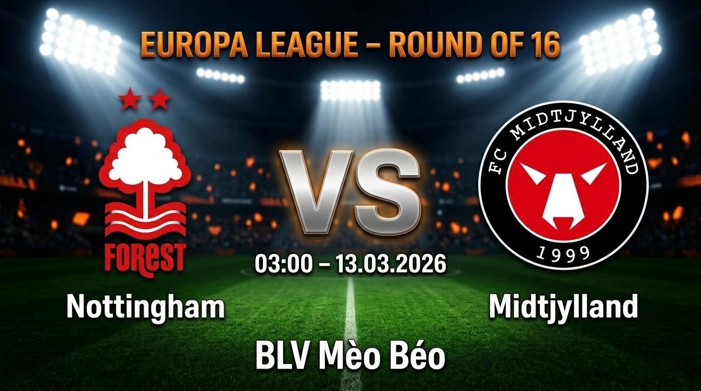 Xem Lại Full Match Nottingham vs Midtjylland | 13.03.2026 | Europa League | BLV Mèo Béo