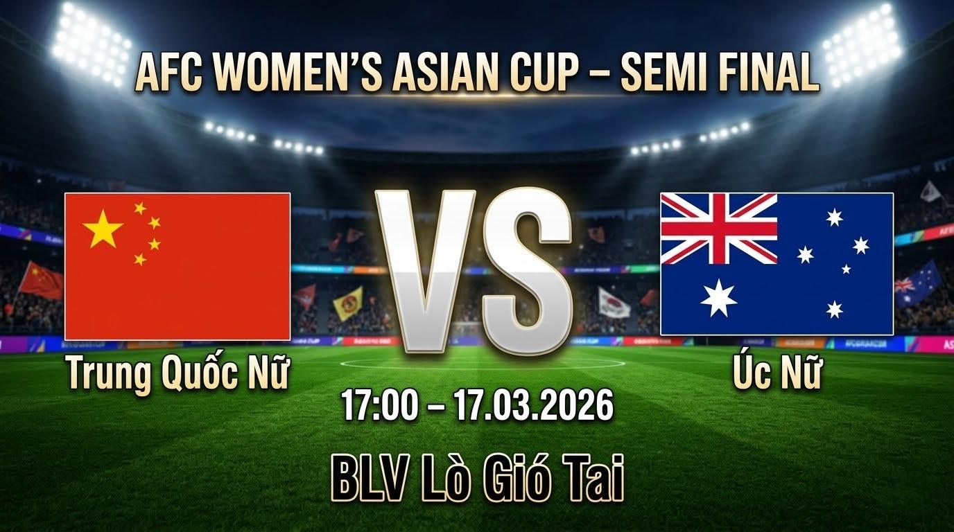 Xem Lại Full Match Trung Quốc Nữ vs Úc Nữ | 17.03.2026 | Asian Cup Nữ | BLV Gió Tai