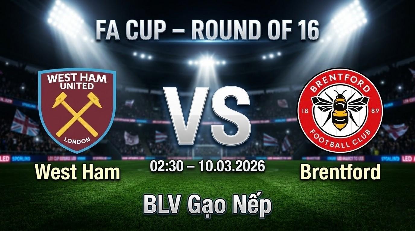 Xem Lại Full Match West Ham vs Brentford | 10.03.2026 | FA Cup | BLV Gạo Nếp