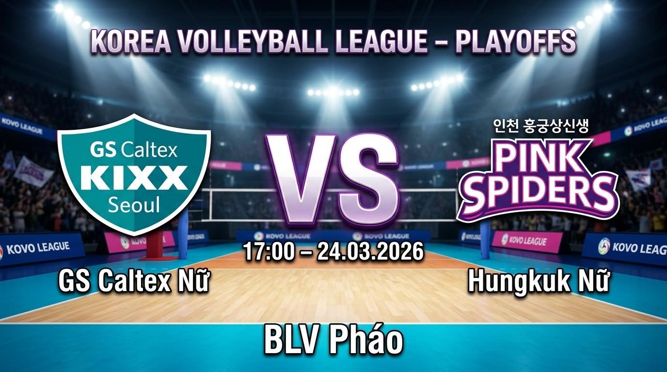 Xem Lại Full Match GS Caltex Nữ vs Hungkuk Nữ | 24.03.2026 | Volleyball League Nữ | BLV Pháo