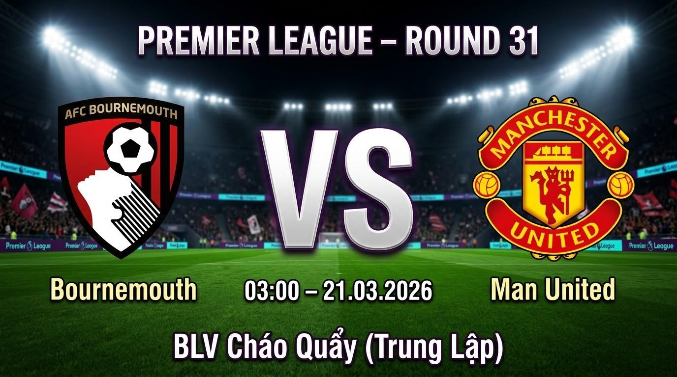 Xem Lại Full Match Bournemouth vs Manchester United | 21.03.2026 | Ngoại hạng Anh | BLV Cháo Quẩy (Trung Lập)