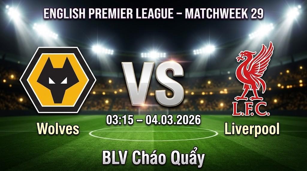 Xem Lại Full Match Wolves vs Liverpool | 04.03.2026 | Ngoại hạng Anh | BLV Cháo Quẩy