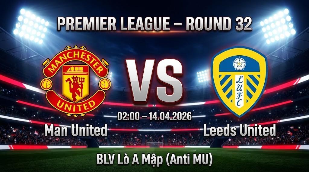 Xem Lại Full Match Manchester United vs Leeds | 14.04.2026 | Ngoại hạng Anh | BLV Lò A Mập