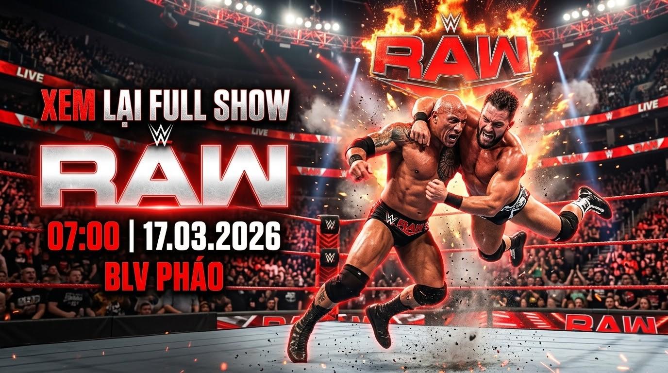 Xem Lại Full Show WWE RAW 07:00 17.03.2026 | BLV Pháo