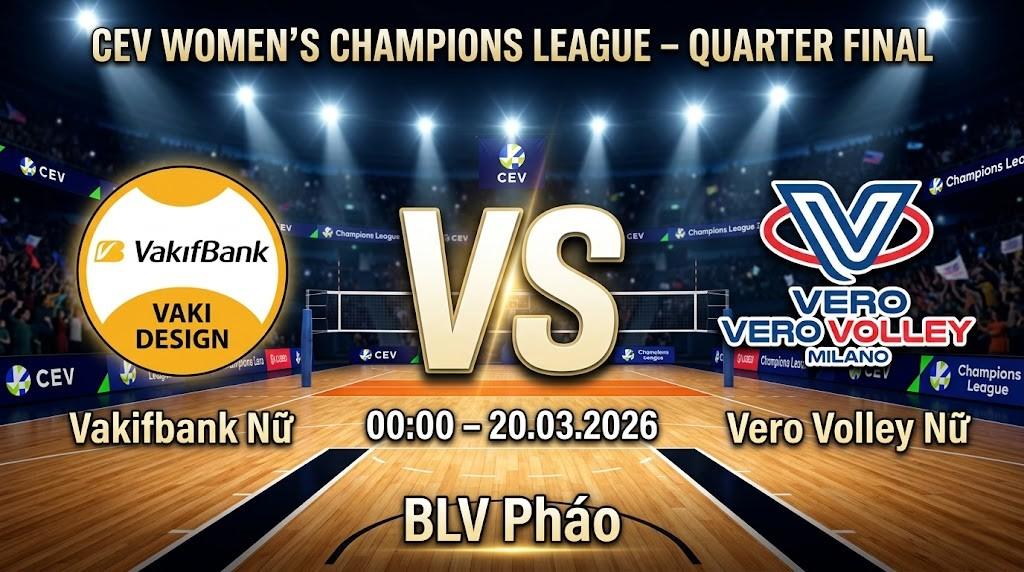 Xem Lại Full Match Vakifbank Nữ vs Vero Volley Nữ | 20.03.2026 | Champions League Nữ | BLV Pháo
