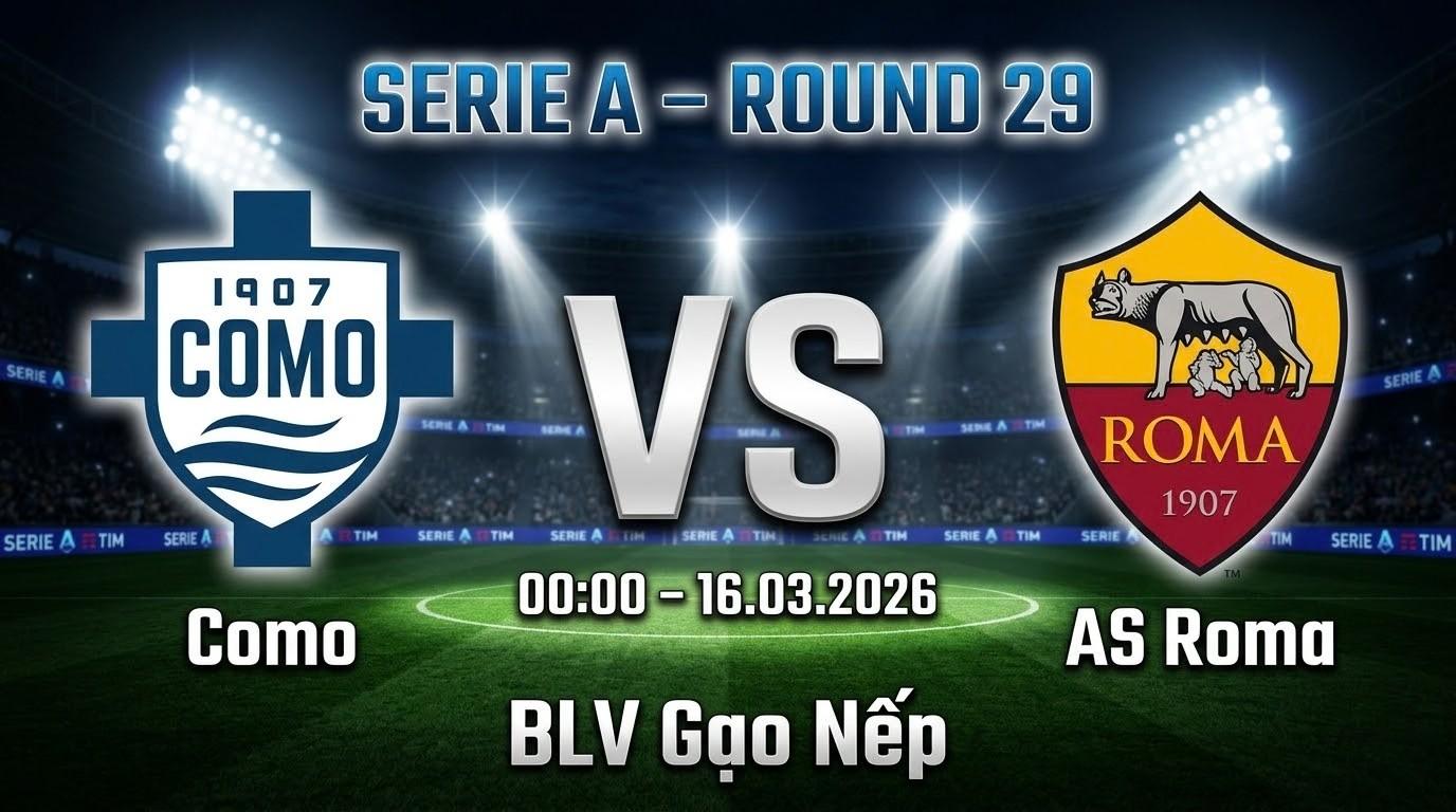 Xem Lại Full Match Como vs AS Roma | 16.03.2026 | Serie A | BLV Gạo Nếp