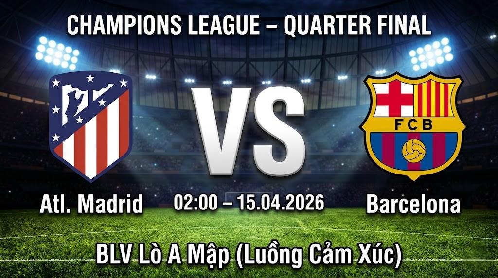 Xem Lại Full Match Atl. Madrid vs Barcelona | 15.04.2026 | Champions League | BLV Lò A Mập