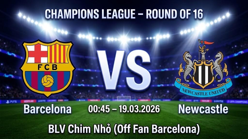 Xem Lại Full Match Barcelona vs Newcastle | 19.03.2026 | Champions League | BLV Chim Nhỏ (Off Fan Barcelona)