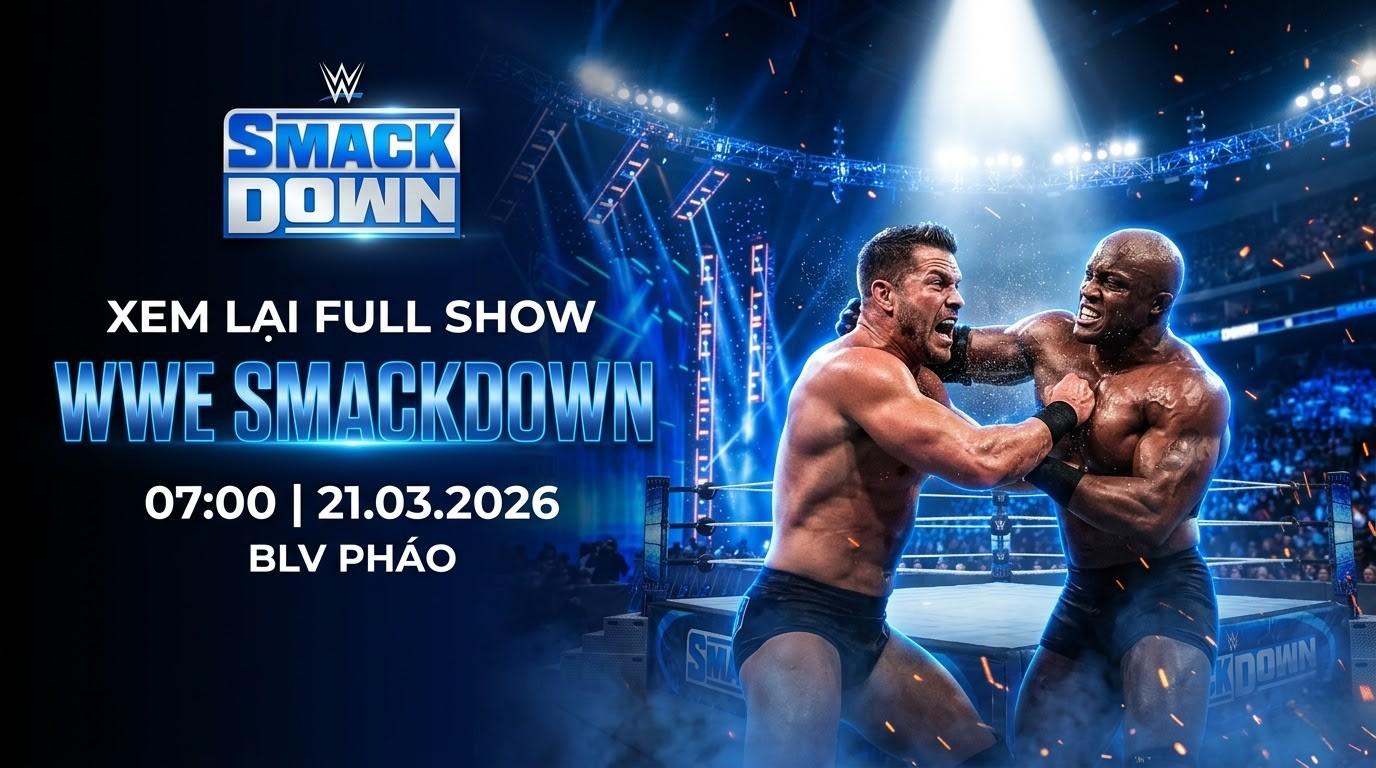 Xem Lại Full Show WWE SmackDown 07:00 21.03.2026 | BLV Pháo