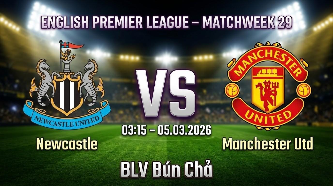 Xem Lại Full Match Newcastle vs Manchester Utd | 05.03.2026 | Ngoại hạng Anh | BLV Bún Chả