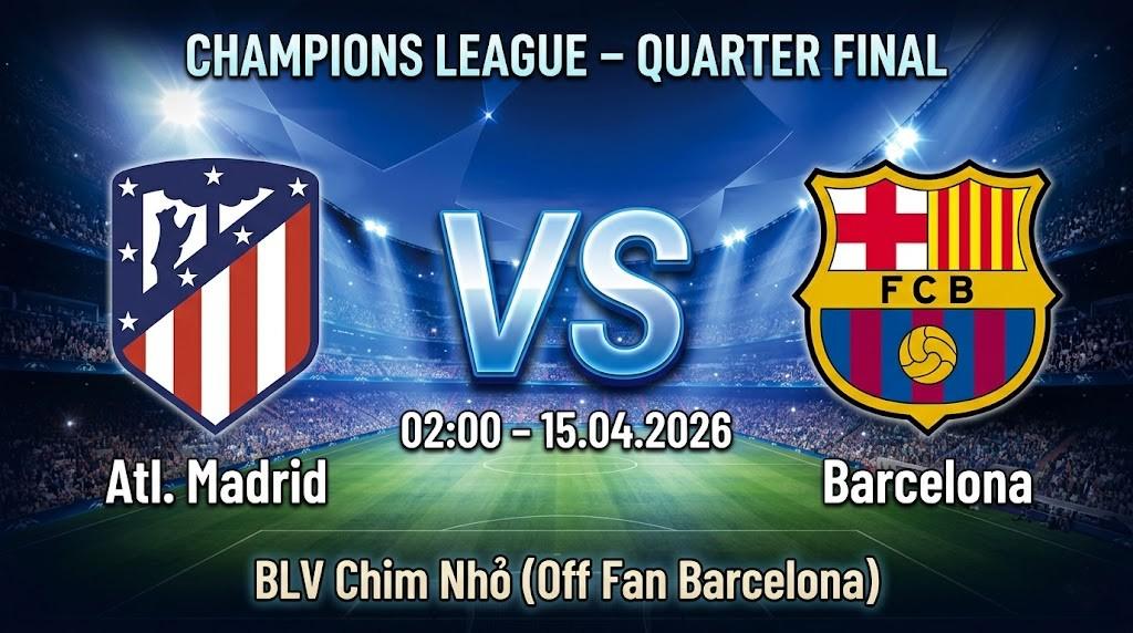 Xem Lại Full Match Atl. Madrid vs Barcelona | 15.04.2026 | Champions League | BLV Chim Nhỏ