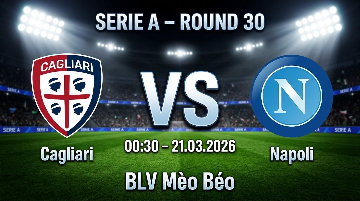 Xem Lại Full Match Cagliari vs Napoli | 21.03.2026 | Serie A | BLV Mèo Béo