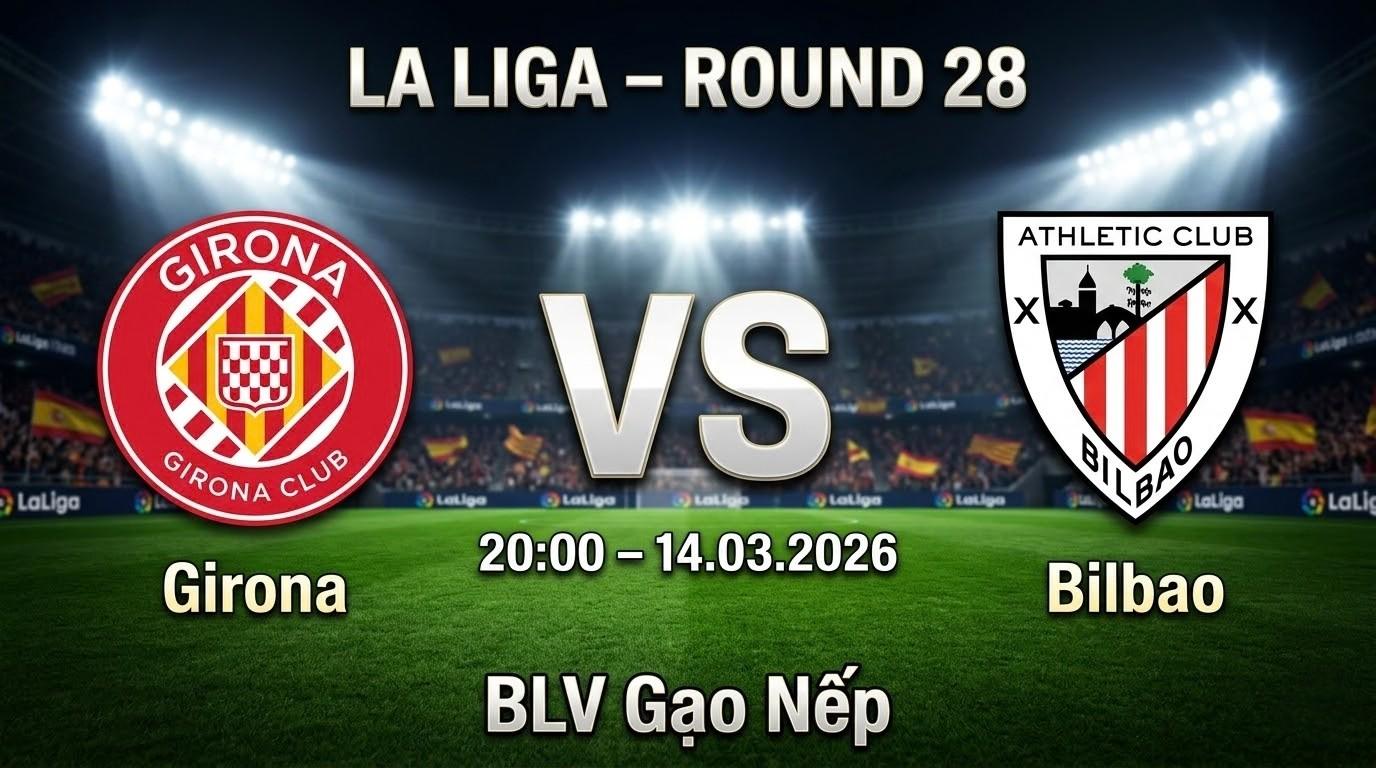 Xem Lại Full Match Girona vs Ath Bilbao | 14.03.2026 | La Liga | BLV Gạo Nếp