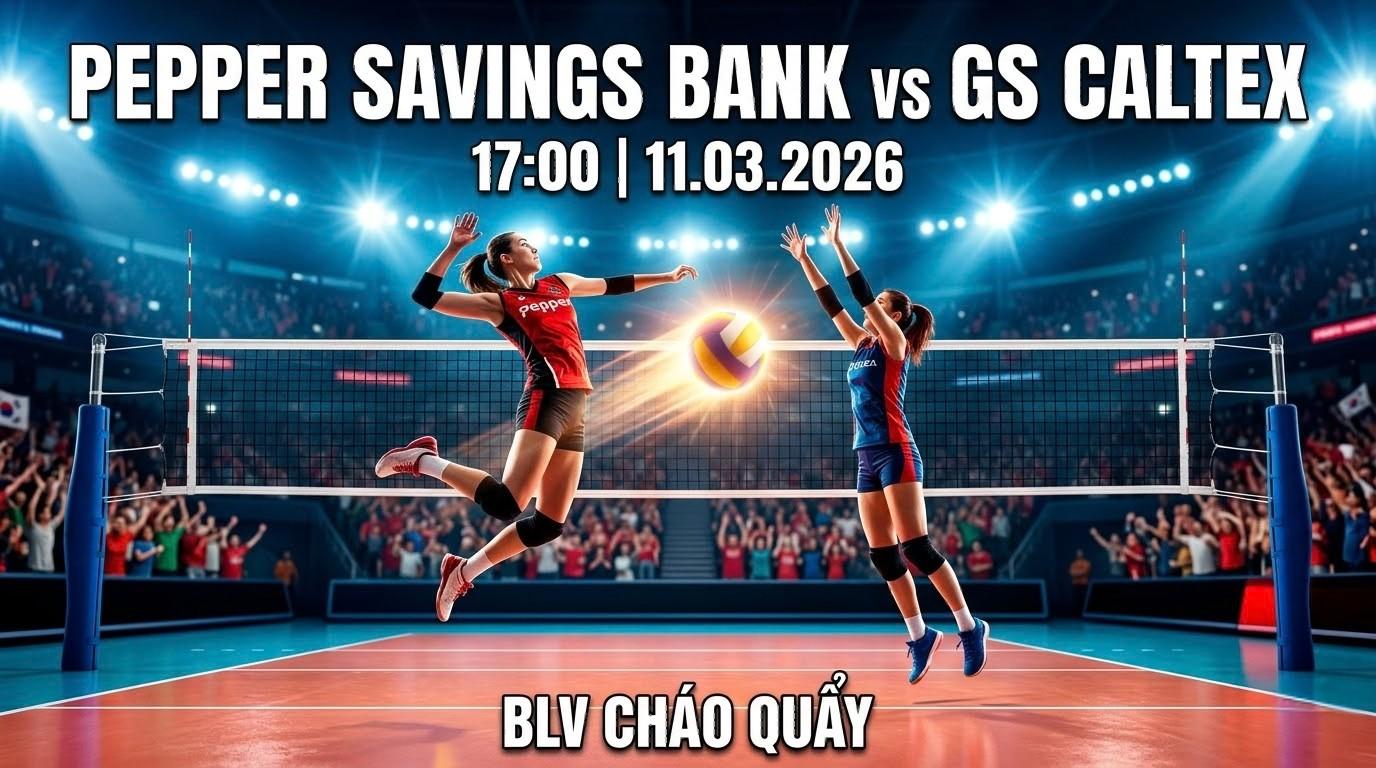 Xem Lại Full Match Pepper Savings Bank Nữ vs GS Caltex Nữ | 11.03.2026 | Volleyball League Nữ | BLV Cháo Quẩy