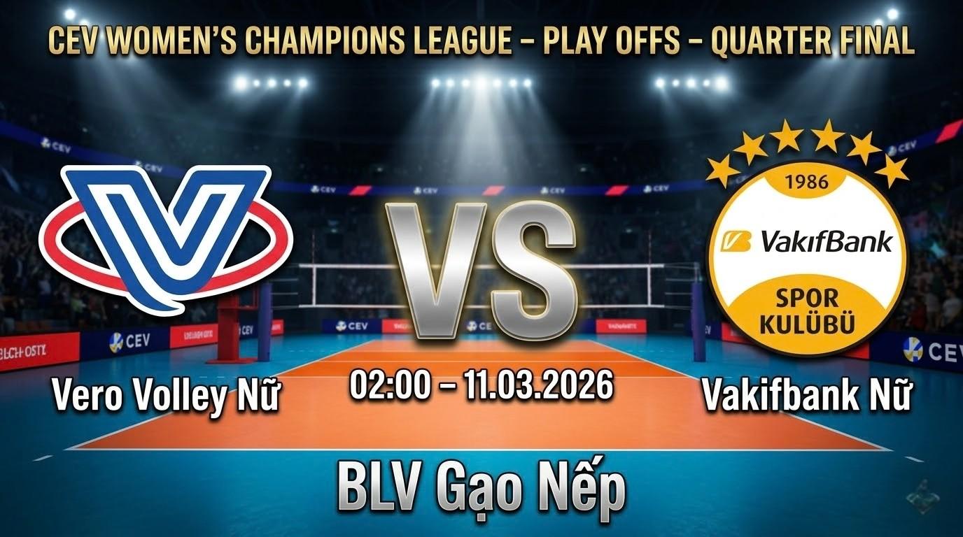 Xem Lại Full Match Vero Volley Nữ vs Vakifbank Nữ | 11.03.2026 | Champions League Nữ | BLV Gạo Nếp