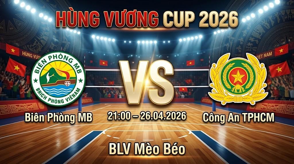 Xem Lại Full Match Biên Phòng MB vs Công An TPHCM | 26.04.2026 | Cúp Hùng Vương 2026 | BLV Mèo Béo