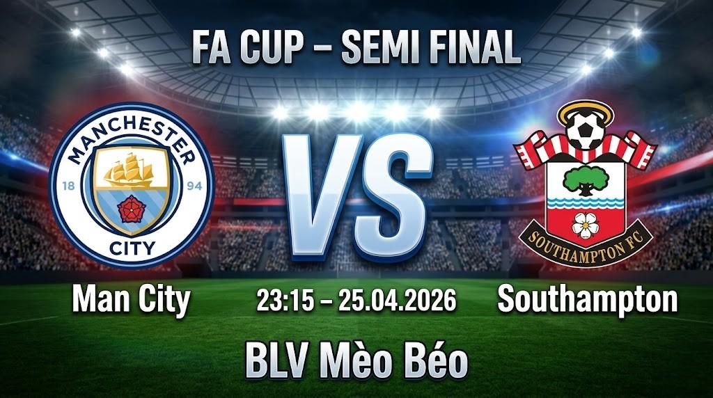 Xem Lại Full Match Manchester City vs Southampton | 25.04.2026 | FA Cup | BLV Mèo Béo