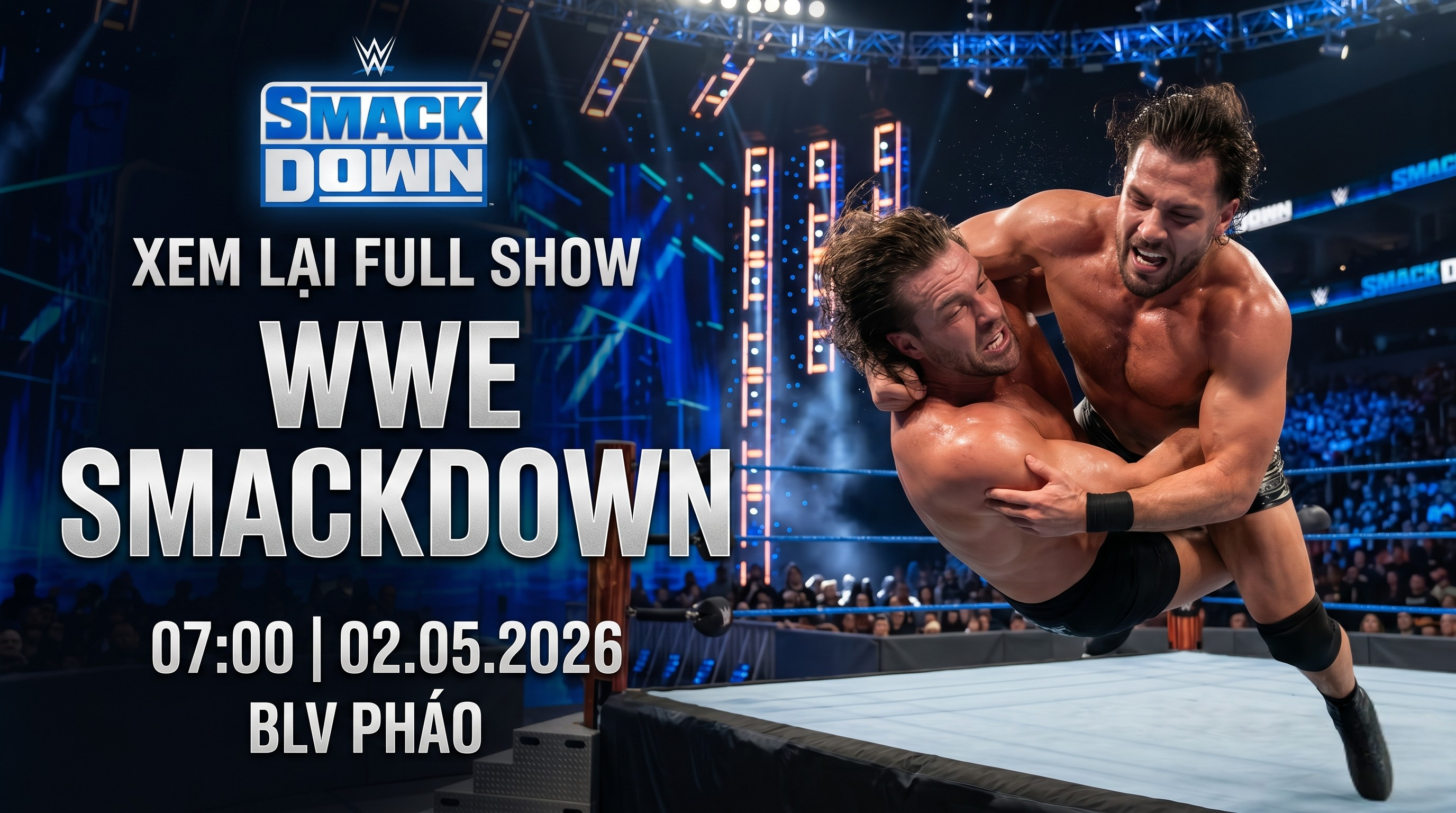 Xem Lại Full Show WWE SmackDown 07:00 02.05.2026 | BLV Pháo