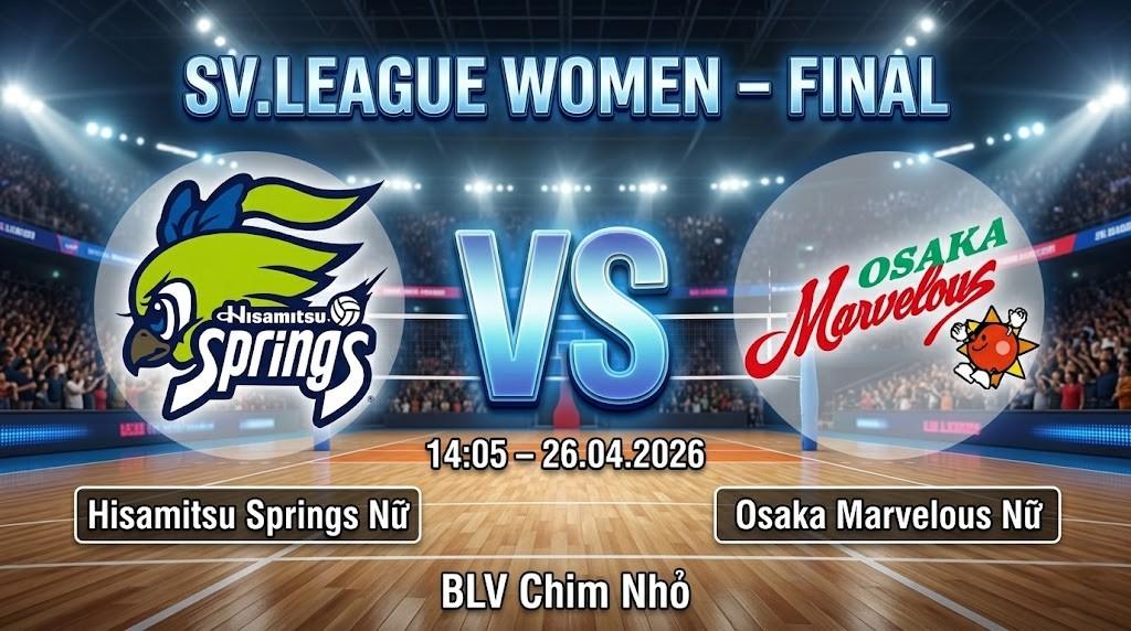 Xem Lại Full Match Hisamitsu Springs Nữ vs Osaka Marvelous Nữ | 26.04.2026 | SV.League Nữ | BLV Chim Nhỏ