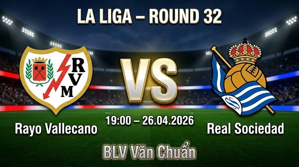 Xem Lại Full Match Rayo Vallecano vs Real Sociedad | 26.04.2026 | LaLiga | BLV Văn Chuẩn