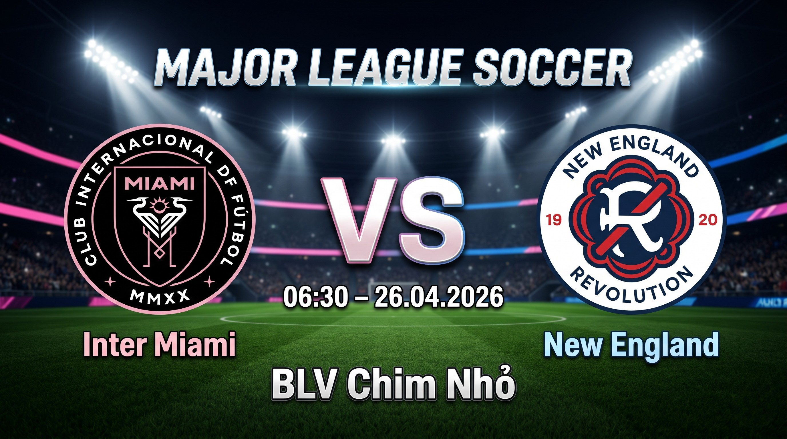 Xem Lại Full Match Inter Miami vs New England | 26.04.2026 | MLS | BLV Chim Nhỏ