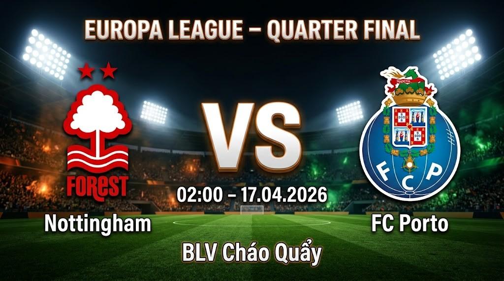 Xem Lại Full Match Nottingham vs FC Porto | 17.04.2026 | Europa League | BLV Cháo Quẩy