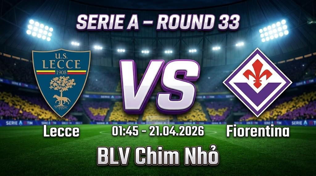 Xem Lại Full Match Lecce vs Fiorentina | 21.04.2026 | Serie A | BLV Chim Nhỏ