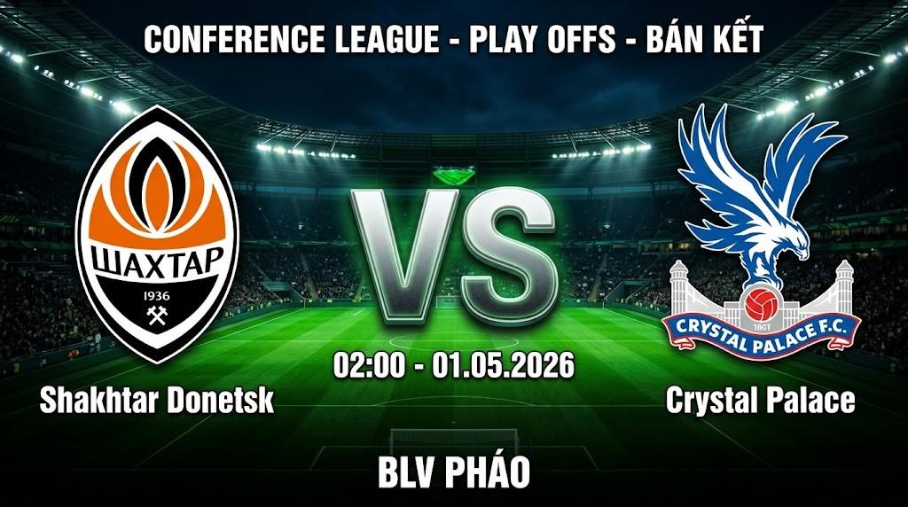 Xem Lại Full Match Shakhtar Donetsk vs Crystal Palace | 01.05.2026 | Conference League| BLV Pháo