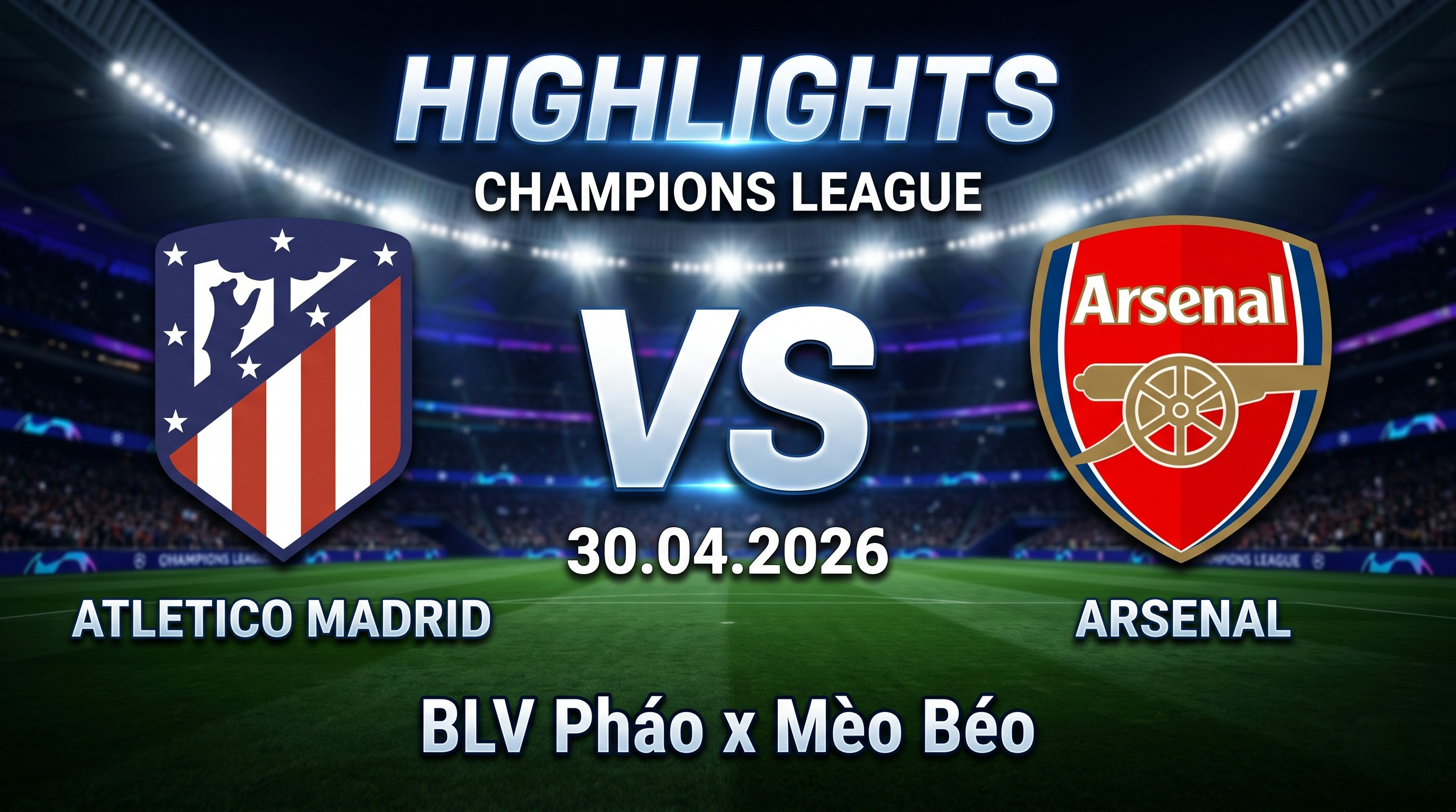 Highlights Atlético Madrid vs Arsenal | 30.04.2026 | Champions League | BLV PháoxMèo Béo