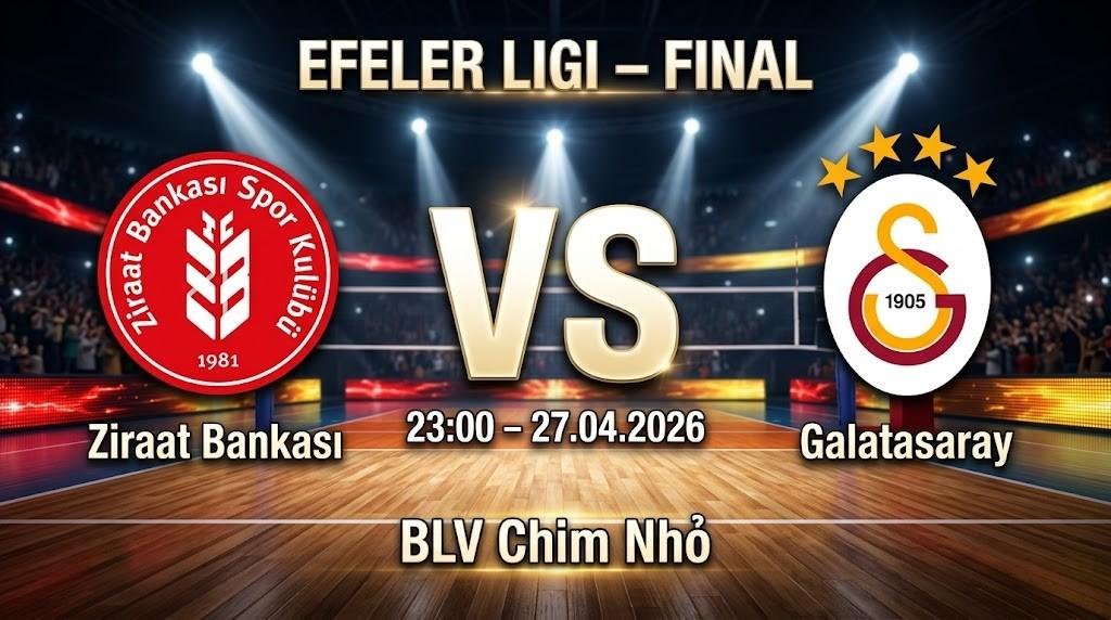 Xem Lại Full Match Ziraat Bankasi VC vs Galatasaray | 27.04.2026 | Efeler Ligi | BLV Chim Nhỏ