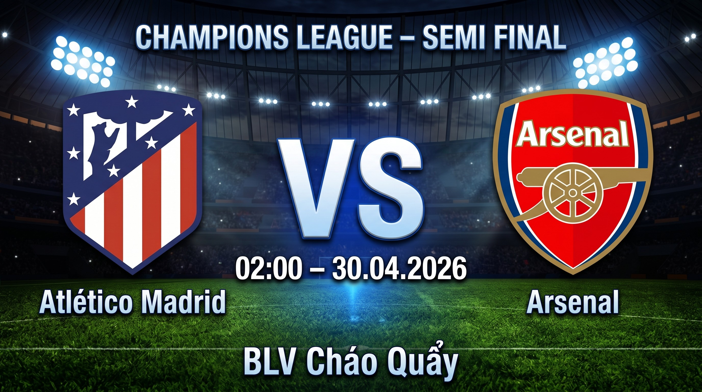 Xem Lại Full Match Atl. Madrid vs Arsenal | 30.04.2026 | Champions League | BLV Cháo Quẩy