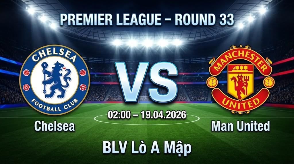 Xem Lại Full Match Chelsea vs Manchester Utd | 19.04.2026 | Ngoại hạng Anh | BLV Lò A Mập