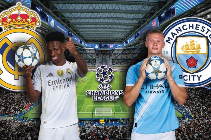 Dự đoán kết quả và đội hình ra sân trận Real Madrid vs Man City Cúp C1 châu Âu